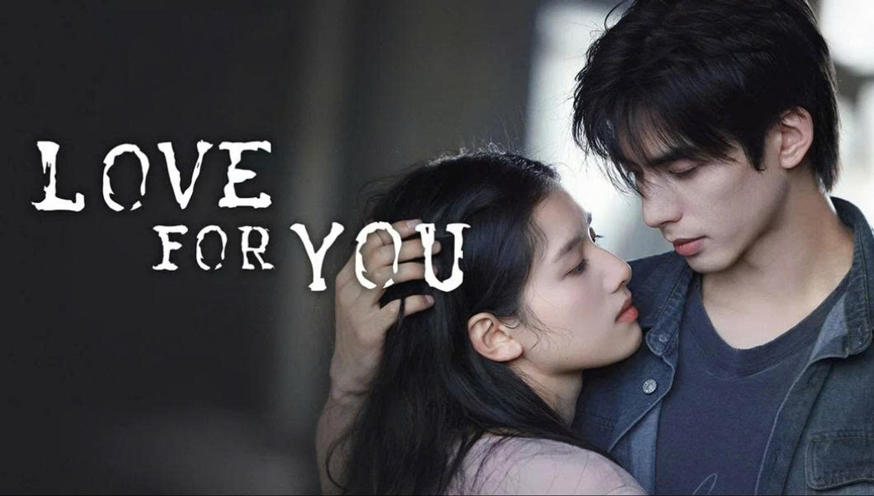 مسلسل Love for You الحلقة 25 الخامسة والعشرون مترجمة